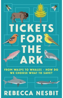 Tickets for the Ark - From Wasps to Whales - How Do We Choose What to Save?