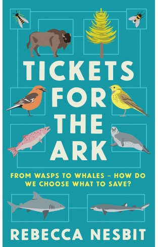 Tickets for the Ark - From Wasps to Whales - How Do We Choose What to Save?