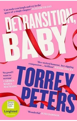 Detransition, Baby: Longlisted for the Women's Prize 2021 and Top Ten The Times Bestseller