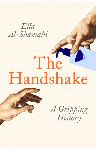 The Handshake - A Gripping History