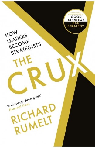 The Crux: How Leaders Become Strategists