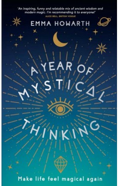 A Year of Mystical Thinking: Make Life Feel Magical Again