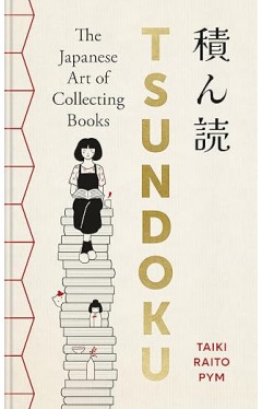 Tsundoku: The Japanese Art of Collecting Books