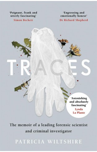 Traces - The Memoir of a Forensic Scientist and Criminal Investigator