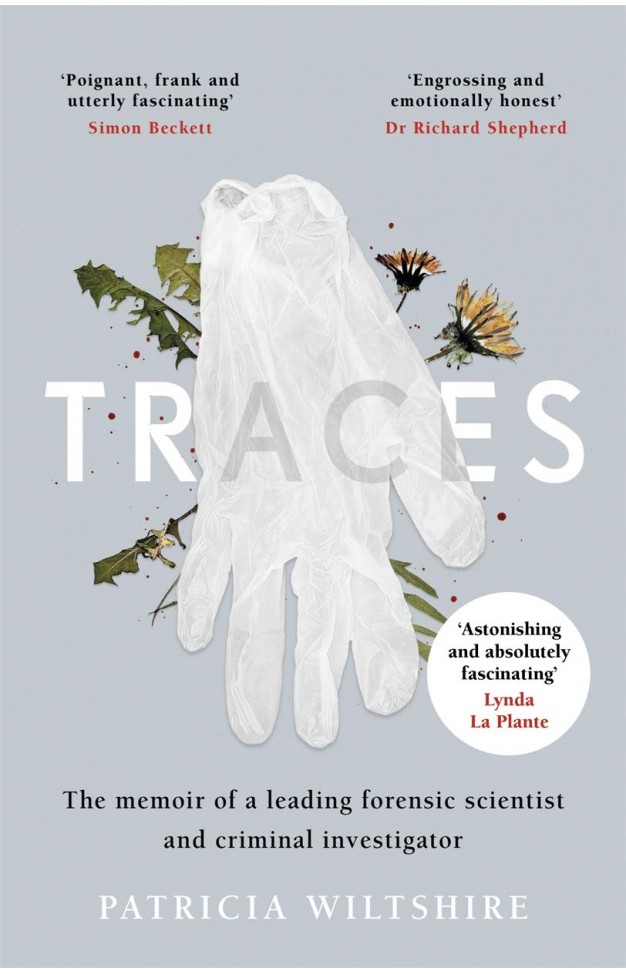 Traces - The Memoir of a Forensic Scientist and Criminal Investigator