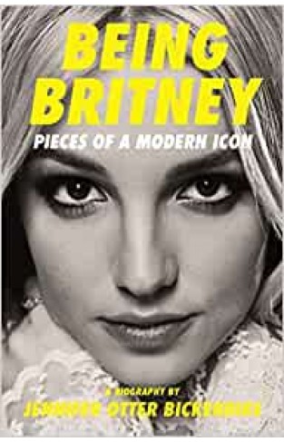 Being Britney: Pieces of a Modern Icon