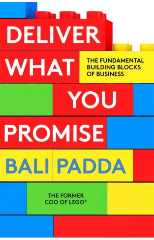 Deliver What You Promise: The Fundamental Building Blocks of Business