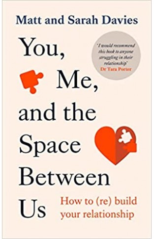 You, Me and the Space Between Us - How to (Re)Build Your Relationship