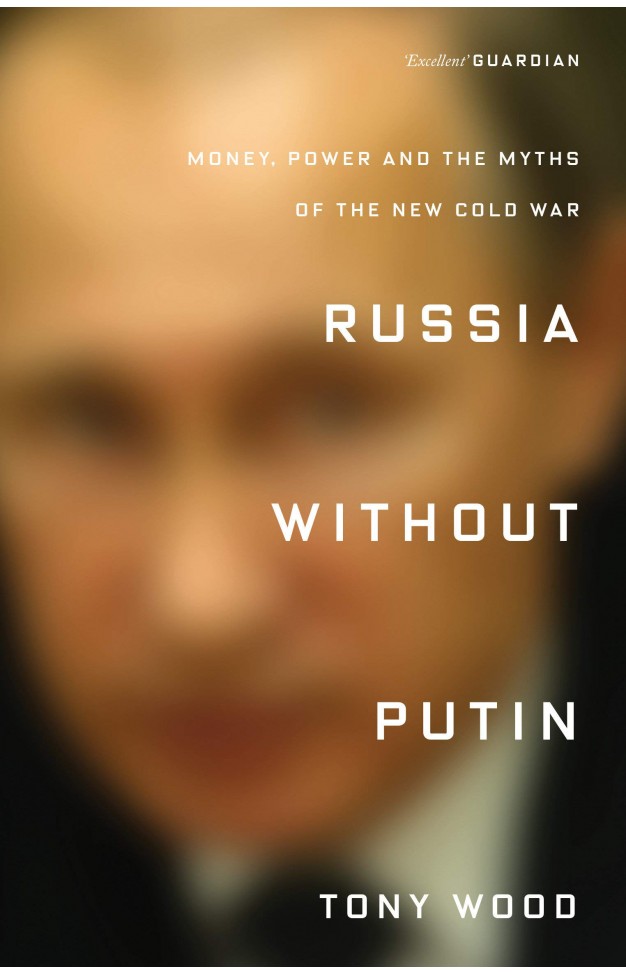 Russia Without Putin - Money, Power and the Myths of the New Cold War