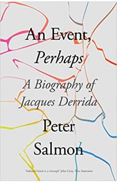 An Event, Perhaps - A Biography of Jacques Derrida