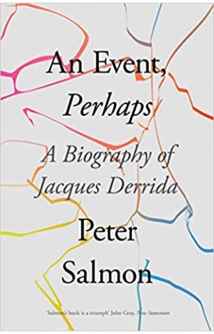 An Event, Perhaps - A Biography of Jacques Derrida