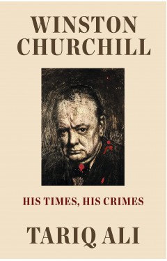 Winston Churchill - His Times, His Crimes
