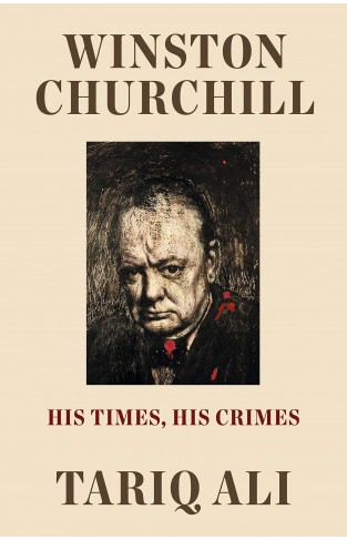 Winston Churchill - His Times, His Crimes