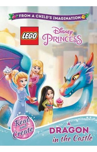 Dragon in the Castle (Chapter Book Lego Princess)