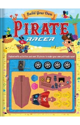 BUILD YOUR OWN PIRATE RACER.