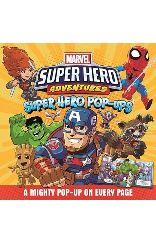 Marvel Super Hero Adventures - Super Hero Pop-ups : a Mighty Pop-up on Every Page