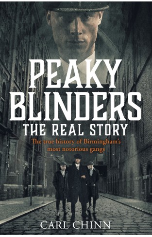 Peaky Blinders: The Real Story