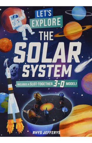 Let's Explore The Solar System: Includes a Slot-Together 3-D Model