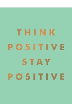 Think Positive, Stay Positive