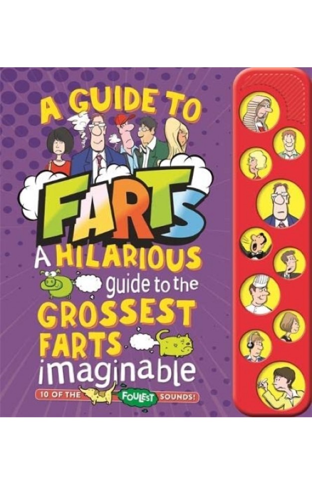GUIDE TO FARTS - A Hilarious Guide to the Grossest Farts Imaginable