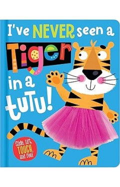 I've Never Seen a Tiger in a Tutu!