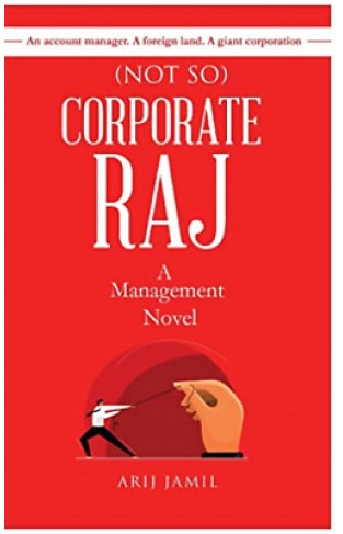 (Not So) Corporate Raj: A Management Novel