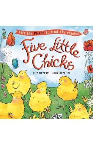 Five Little Chicks - Lift the Flaps to Find the Chicks