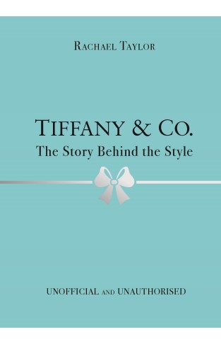 Tiffany & Co.: The Story Behind the Style