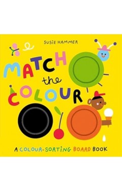 Match the Colour A Colour-Sorting Board Book