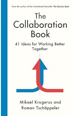 The Collaboration Book - 41 Ideas for Working Better Together