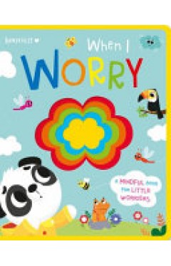 When I Worry (Heartfelt - Felt Board Book)