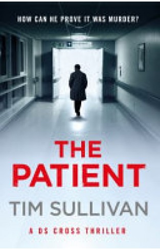 The Patient (A DS Cross Thriller)
