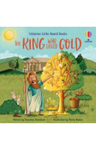 Little Board Books: the King Who Loved Gold