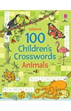 100 Children's Crosswords: Animals (Puzzles, Crosswords &amp; Wordsearches)