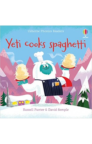 Phonics Readers: Yeti Cooks Spaghetti