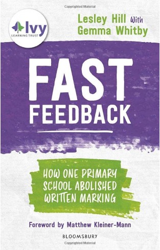 Fast Feedback: How one primary school abolished written marking