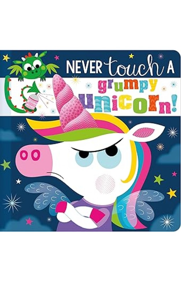Never Touch a Grumpy Unicorn! (Touch and Feel Board Book)