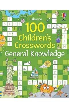 100 Children's Crosswords: General Knowledge