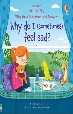 Very First Questions &amp; Answers: Why do I (sometimes) feel sad? 