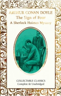 The Sign of the Four A Sherlock Holmes Mystery