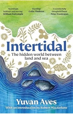 Intertidal - The Hidden World Between Land and Sea