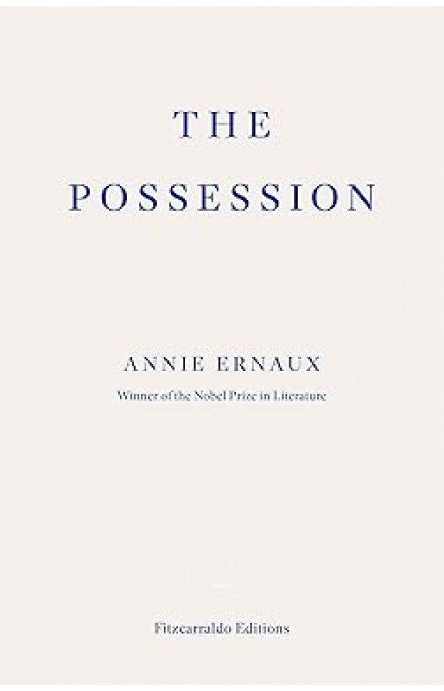The Possession: by Annie Ernaux