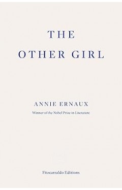 The Other Girl: by Annie Ernaux