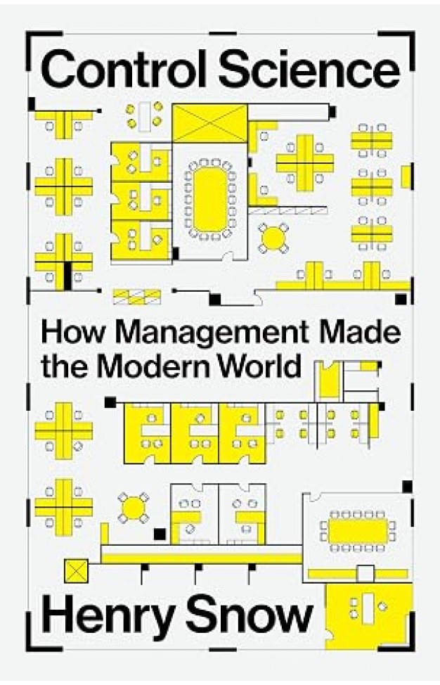 Control Science: How Management Made the Modern World