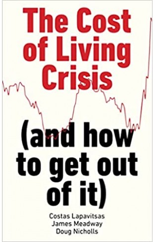 The Cost of Living Crisis - (and how to get out of it)