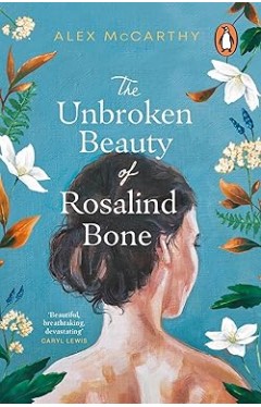 The Unbroken Beauty of Rosalind Bone