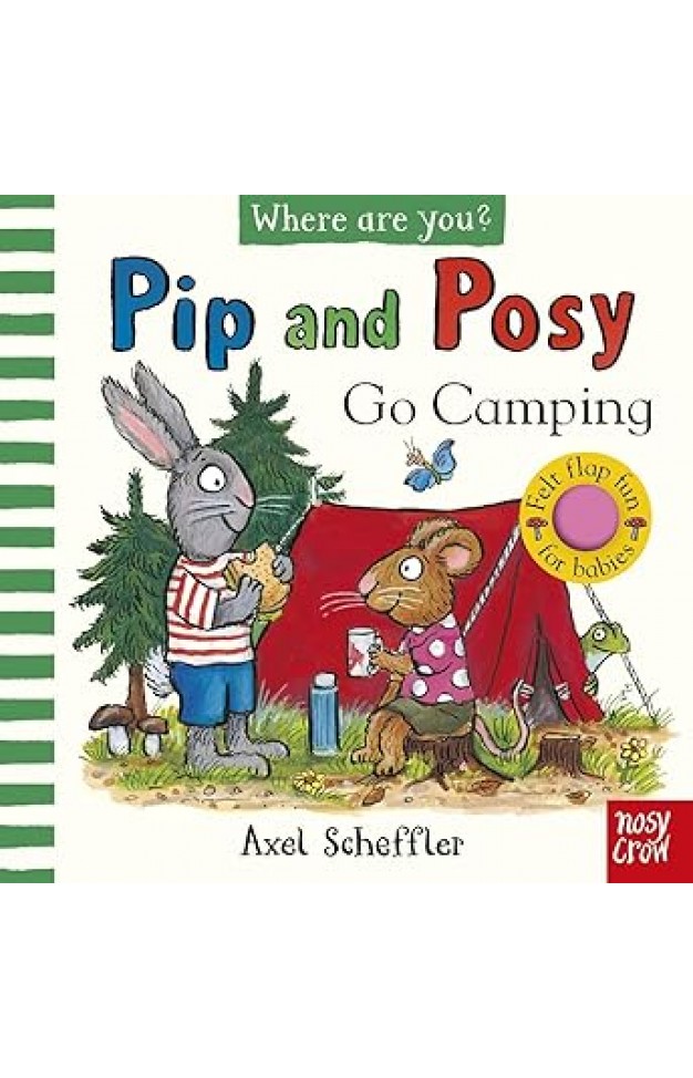 Pip and Posy, Where Are You? Go Camping (A Felt Flaps Book) (Pip and Posy