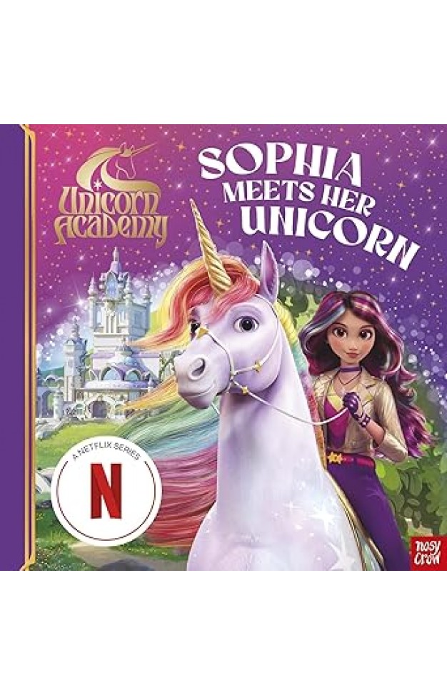 Unicorn Academy: Sophia Meets Her Unicorn