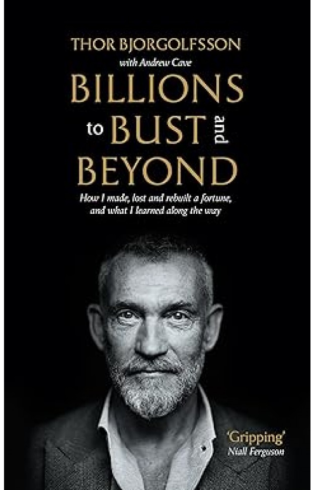 Billions to Bust - and Beyond (New and Updated Edition)