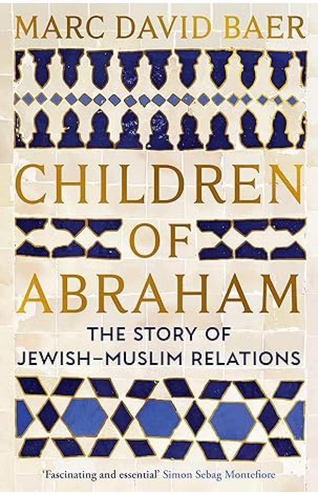 Children of Abraham - The Story of Muslim-Jewish Relations